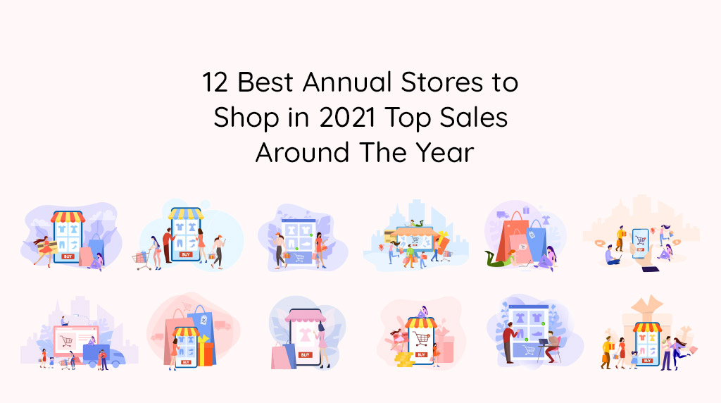 12 Best Annual Stores to Shop in 2021: Top Sales All Around the Year